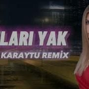 Burcu Gunes Tum Anilari Yak Fatuh Karaytu Remix