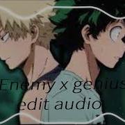 Enemy X Genius Imagine Dragons Edit Audio