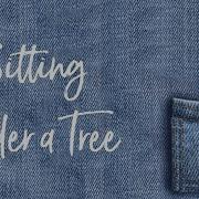Sitting Under The Tree