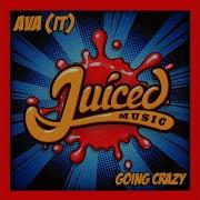 Ava It Going Crazy Original Mix