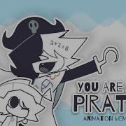 You Are A Pirate Meme