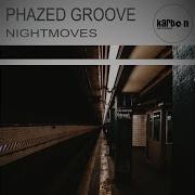 Nightmoves Phazed Groove