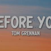 Tom Grennan Before You