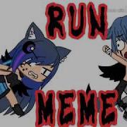 Run Meme Gachalife