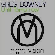 Greg Downey Until Tomorrow