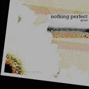 Ghost Perfect Nothing