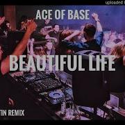 Ace Of Base Beautiful Life Valentin Remix 2020