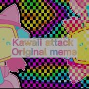 Kawaii Attack Meme