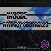 Incode Without Obstacles Xm Remix