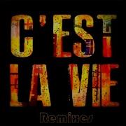 C Est La Vie Remix