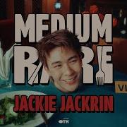 Jackie Jackrin Medium Rare