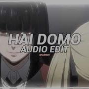 Hai Domo Edit Audio