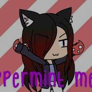 Peppermint Meme Gacha Life Warning Swearing And Also Ear Rape