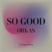 So Good Ty Simon Remix By Ty Simon