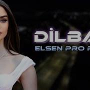 Elsen Pro Dilbar Remix