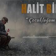 Halit Bilgic Cocuklugum Yok