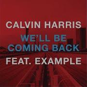 Example We Ll Be Coming Back Feat Example Original Extended Mix