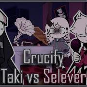 Crucify Pero Es Taki Vs Selever Friday Night Funkin