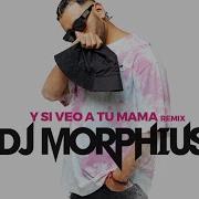 Dj Morphius Si Veo A Tu Mamá