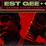 Est Gee Shine Together