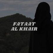 Fataat Al Khair Slowed