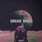 Dvrst Dream Space Speed Up