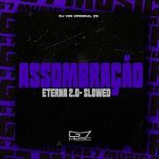 Dj Vini Original Zs Assombração Eterna 2 0 Slowed