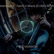 Wednesday Paint It Black Remix