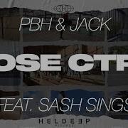 Pbh Jack Lose Ctrl Feat Sash Sings