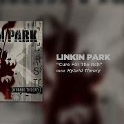 Linkin Park Cure For The Itch