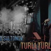 Dilmurod Sultonov Turli Turli Konsert 2019