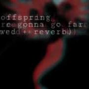 The Offspring You Re Gonna Go Far Kid Slowed