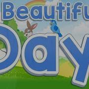 A Beautiful Day Start Of The Day Song For Kids Jack Hartmann