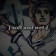 Soft And Wet Edit