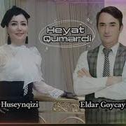 Eldar Goycayli Ft Peri Huseynqizi Heyat Qumardi