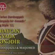 Terlan Dardoqqazlı Maqomed Azerbaycan Dünyada Bir Denedir Lezginka Style