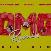 Candelita Pitbull Silvestre Dangond Omg Remix