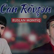 Ruslan Məntiq Can Rövşən 2021