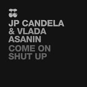 Jp Candela Come On Shut Up