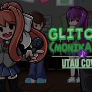 Fnf Glitcher Monika Mix Utau