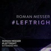 Roman Messer Leftright Extended Mix