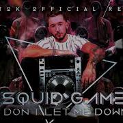 Squid Game X Don T Let Me Down