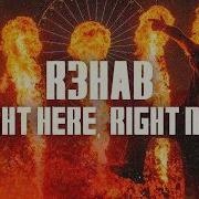 R3Hab Right Here Right Now