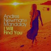 I Will Find You Deep Club Remix Andres Newman Feat Mandalay