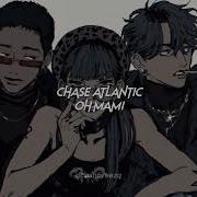 Chase Atlantic Ohmami Speed