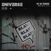 Bla Bla Bla Extended Mix We Do Voodoo