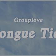 Grouplove Tongue Tied Lyrics Tiktok