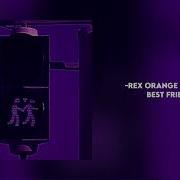 Best Friend Sped Up Rex Orange County