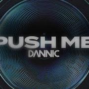 Dannic Push Me