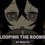 Looping The Rooms Misato